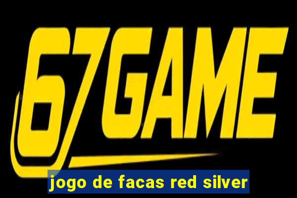 jogo de facas red silver